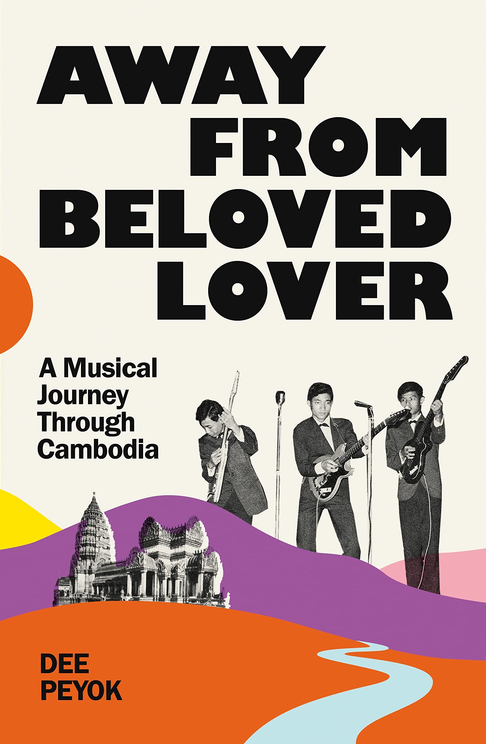 Away from Beloved Lover: A Musical Journey Through Cambodia Arts & Music
