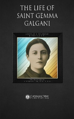 The Life of Saint Gemma Galgani book