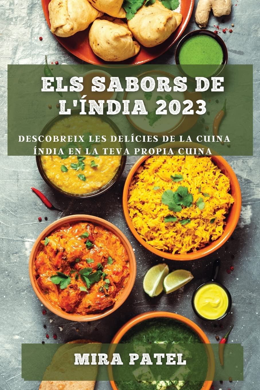 Els Sabors de l'Índia 2023: Descobreix les Delícies de la Cuina Índia en la Teva Propia Cuina Leisure, Home & Garden