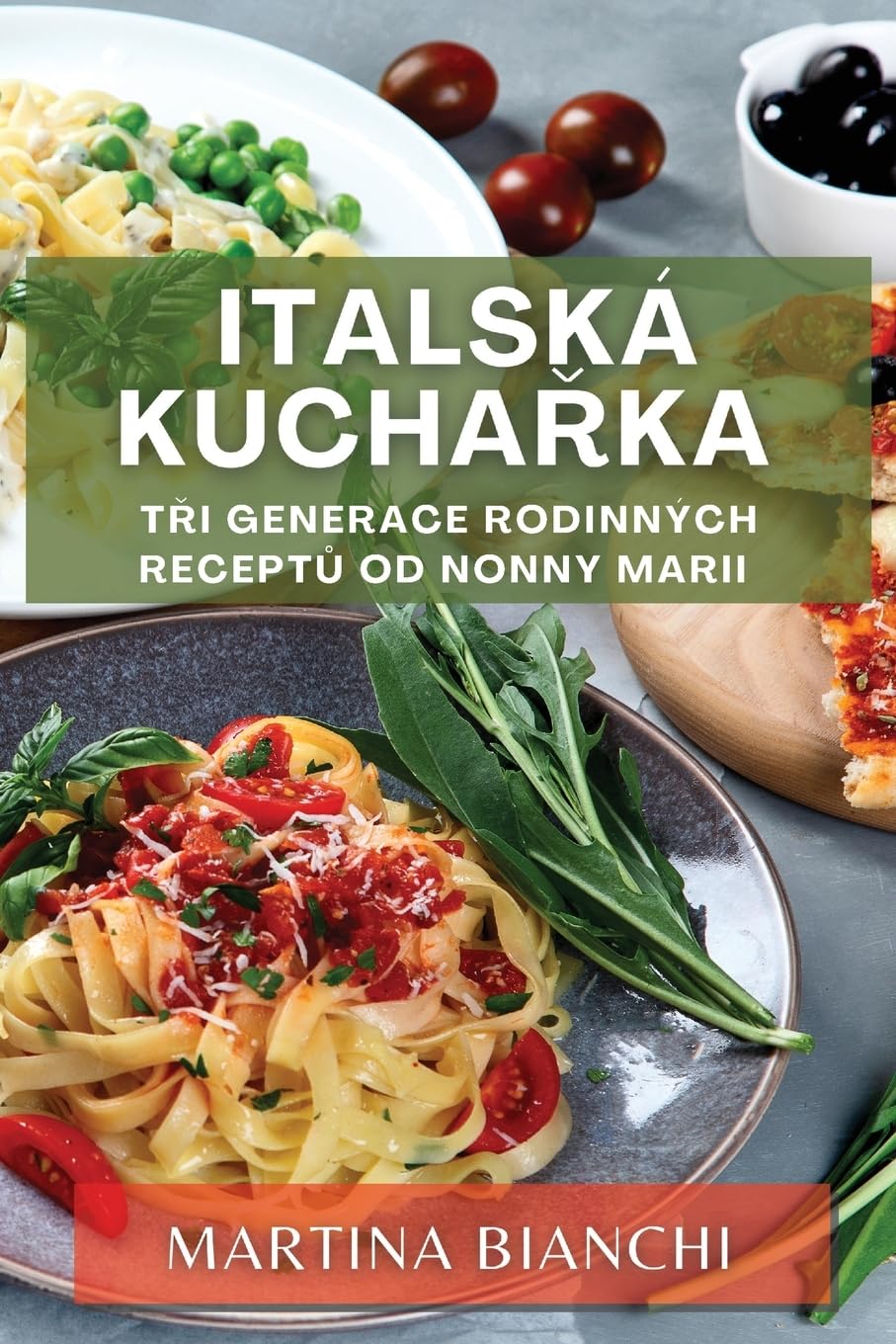 Italská kucha¿ka: T¿i generace rodinných recept¿ od Nonny Marii Leisure, Home & Garden