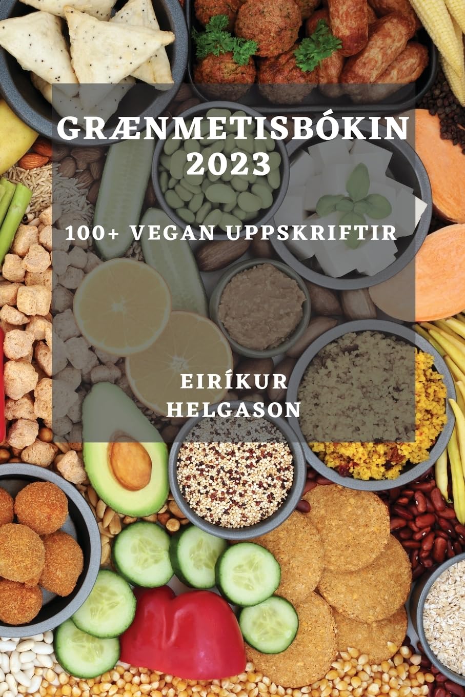 Grænmetisbókin 2023: 100+ vegan uppskriftir Leisure, Home & Garden