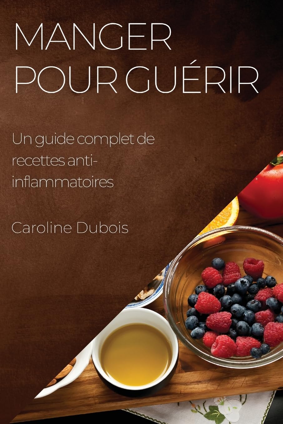 Manger pour guérir: Un guide complet de recettes anti-inflammatoires book