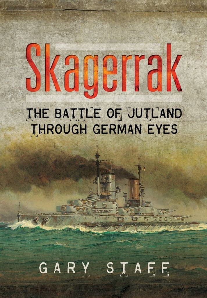 Skagerrak: The Battle of Jutland Through German Eyes Social Sciences