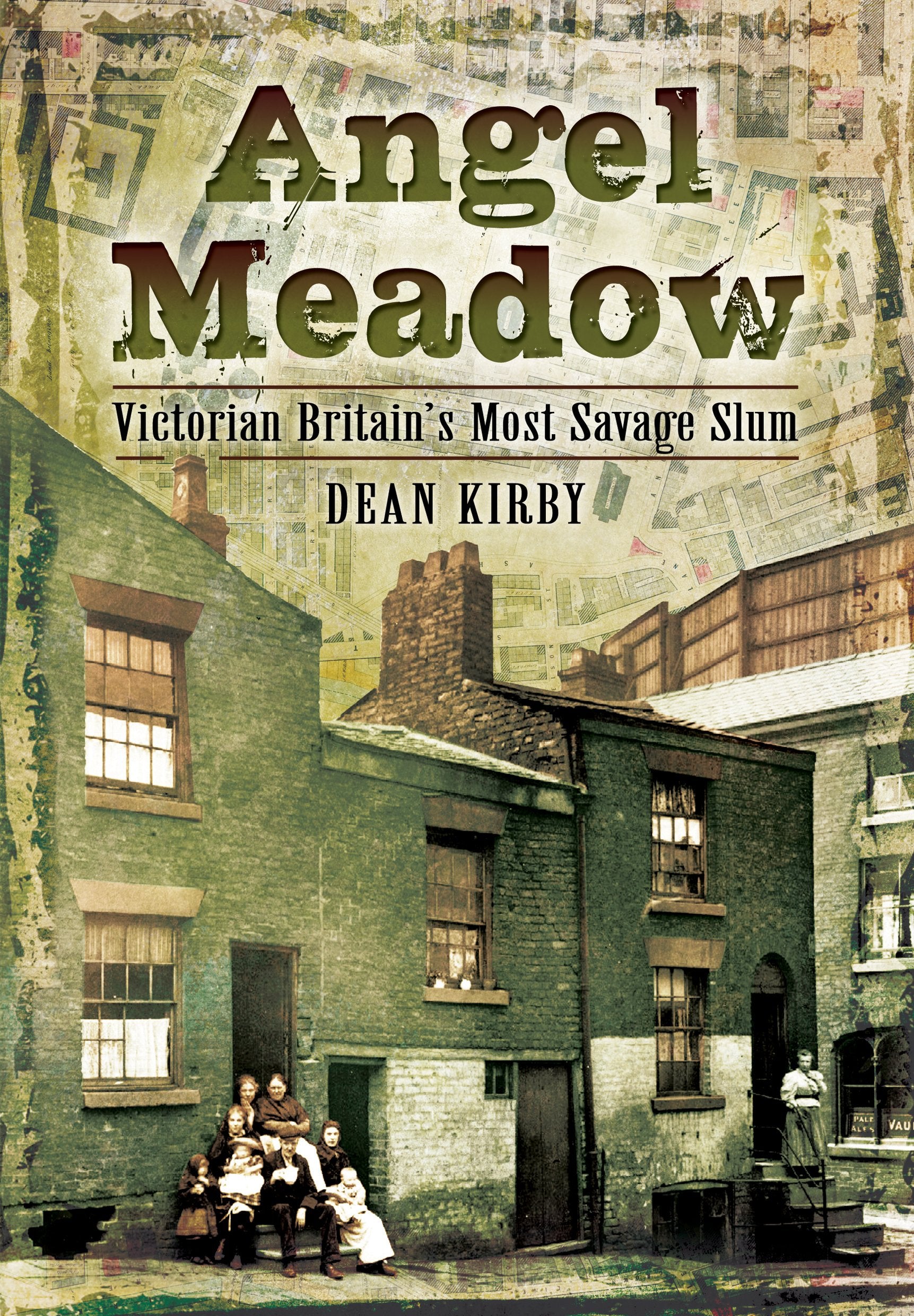 Angel Meadow: Victorian Britain's Most Savage Slum book