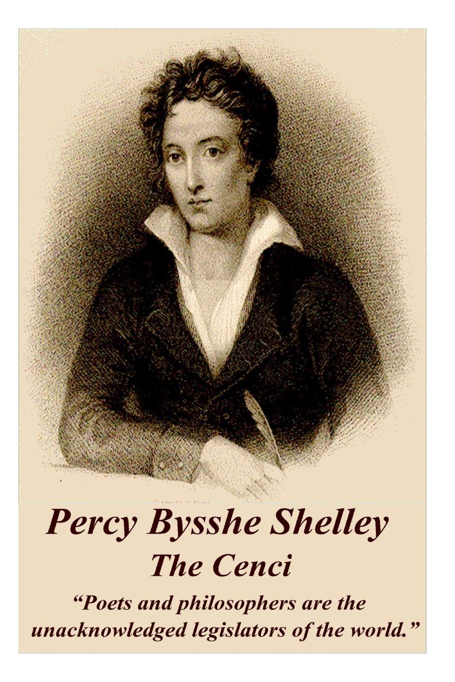 Percy Bysshe Shelley - The Cenci: “Poets and philosophers are the unacknowledged legislators of the world.” book