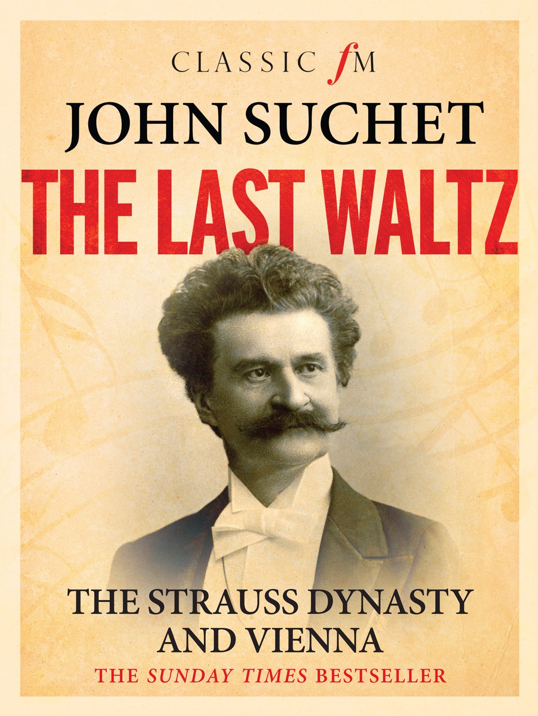 The Last Waltz: The Story of the Strauss Dynasty and Vienna Art & Literature