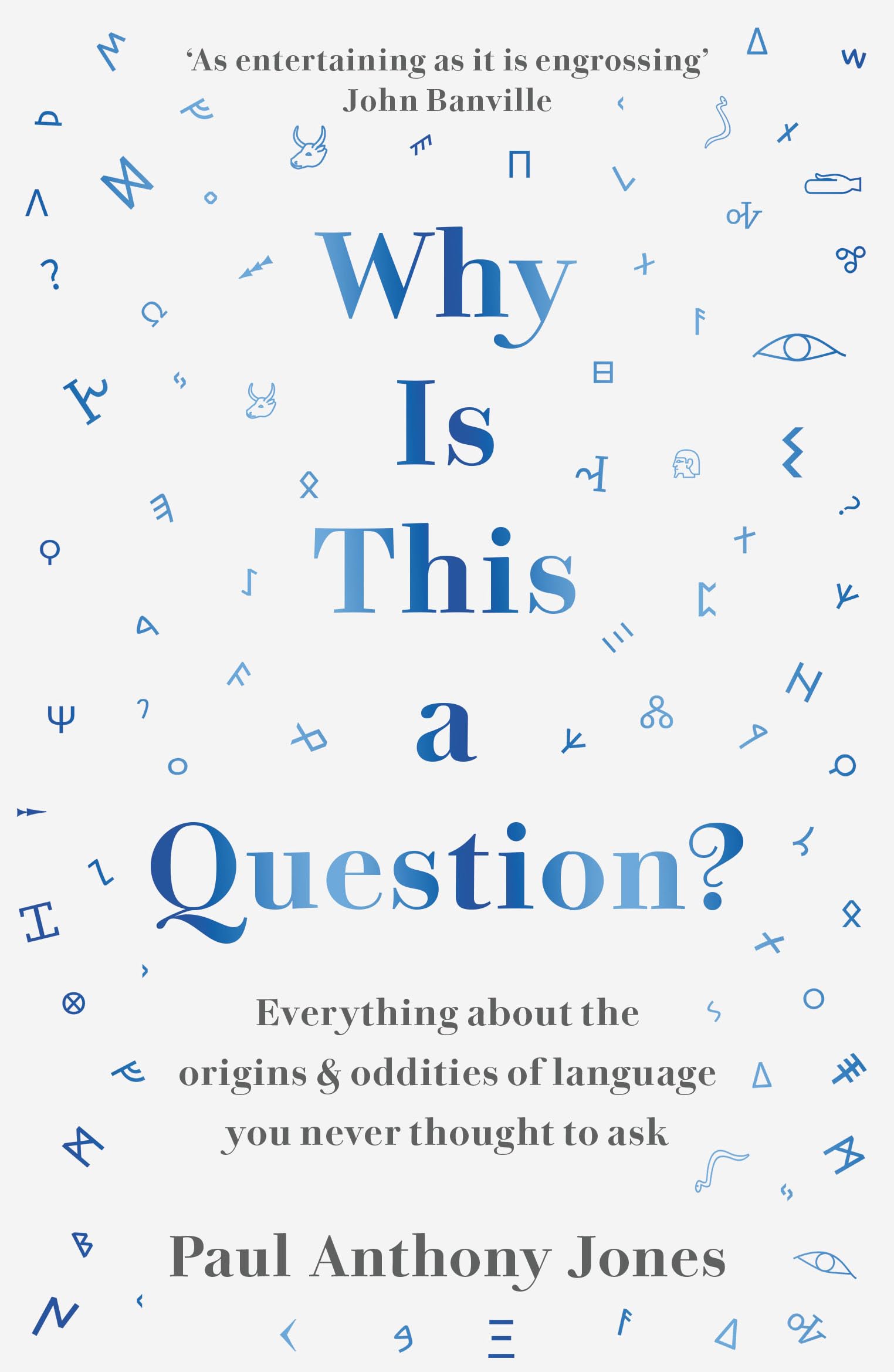 Why Is This a Question?: Everything about the Origins and Oddities of Language You Never Thought to Ask Social Sciences