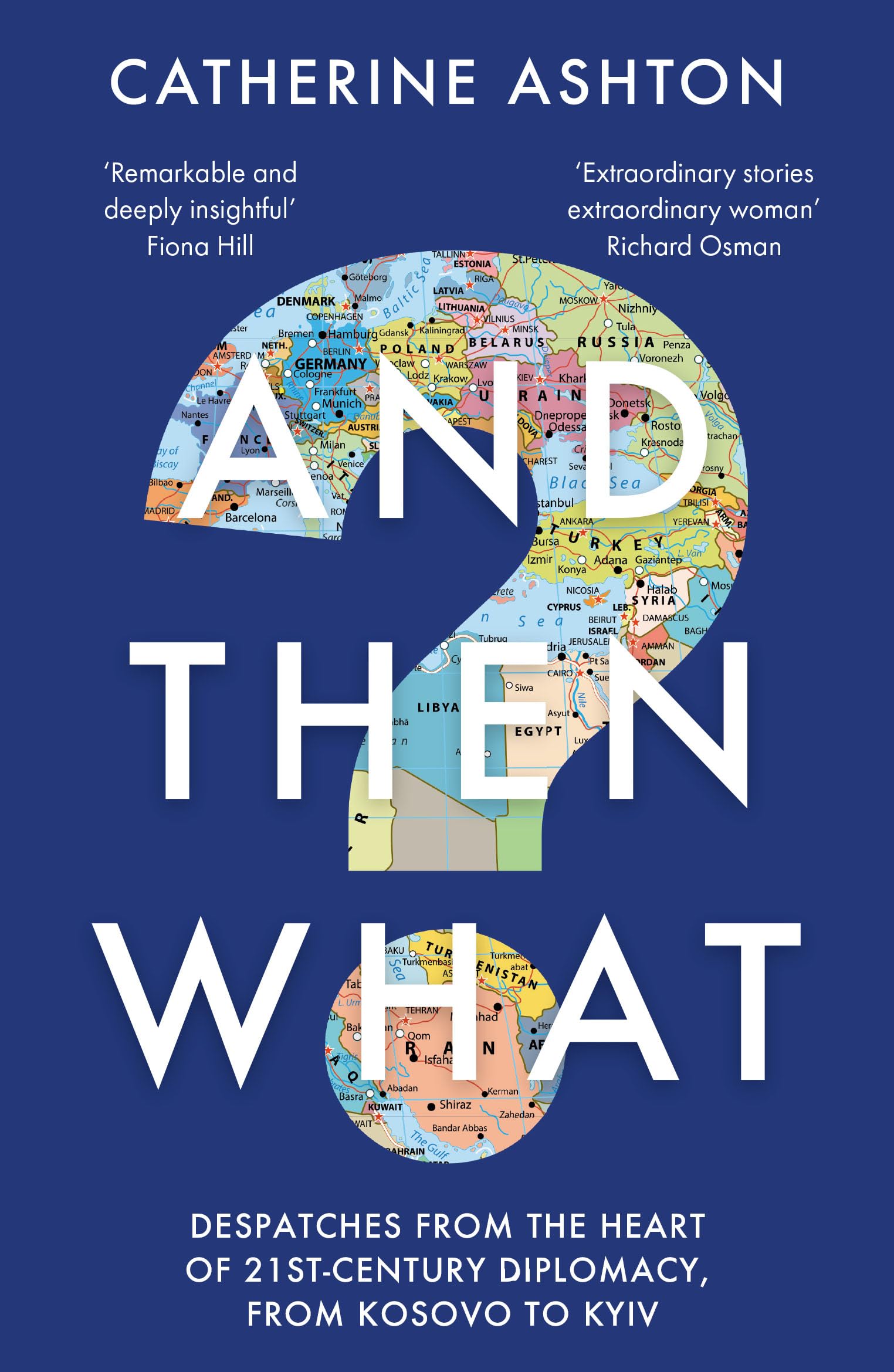 And Then What?: Dispatches from the Heart of 21st-Century Diplomacy, from Kosovo to Kyiv Memories