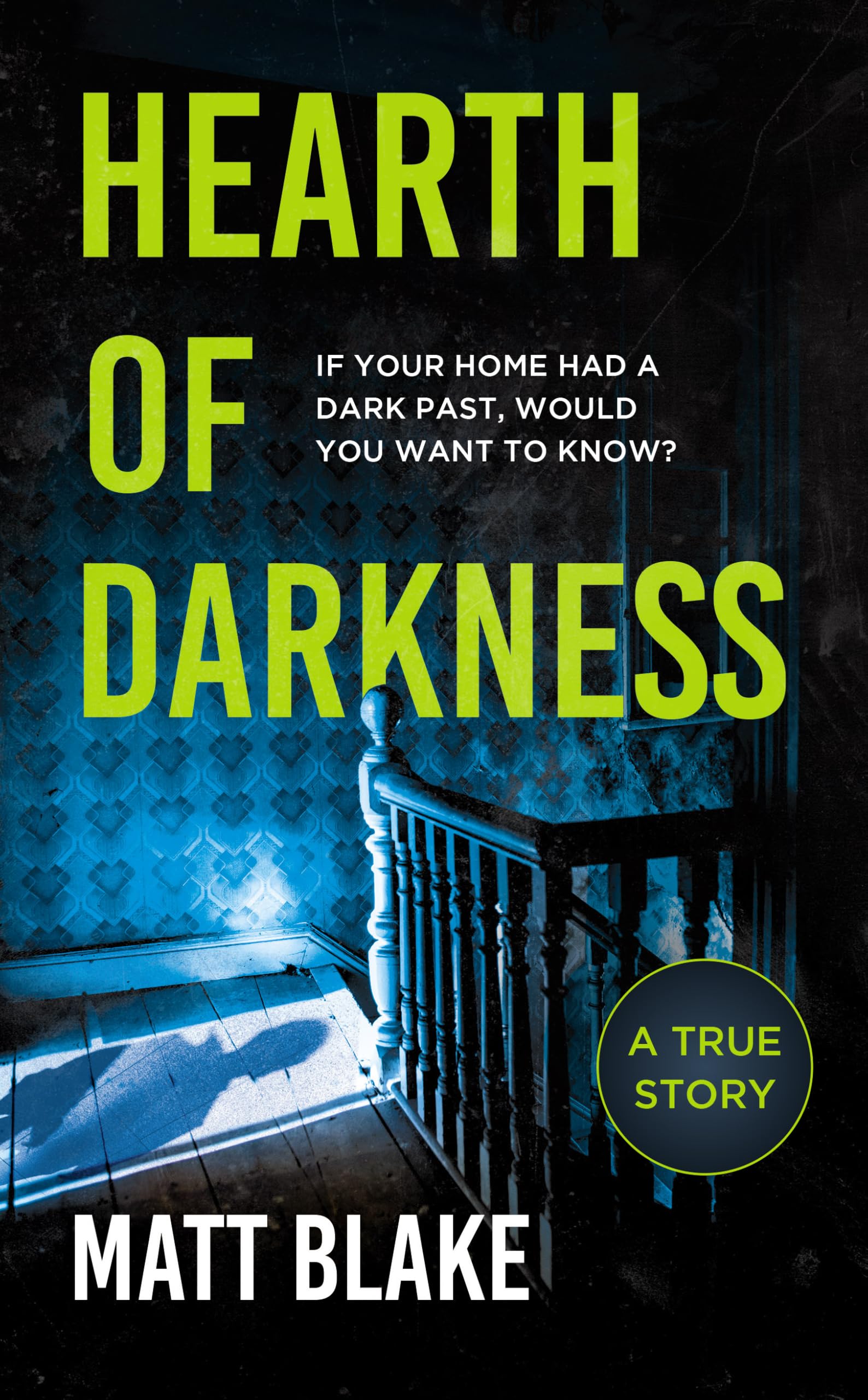 Hearth of Darkness: If your home had a dark past, would you want to know? A true story Art & Literature