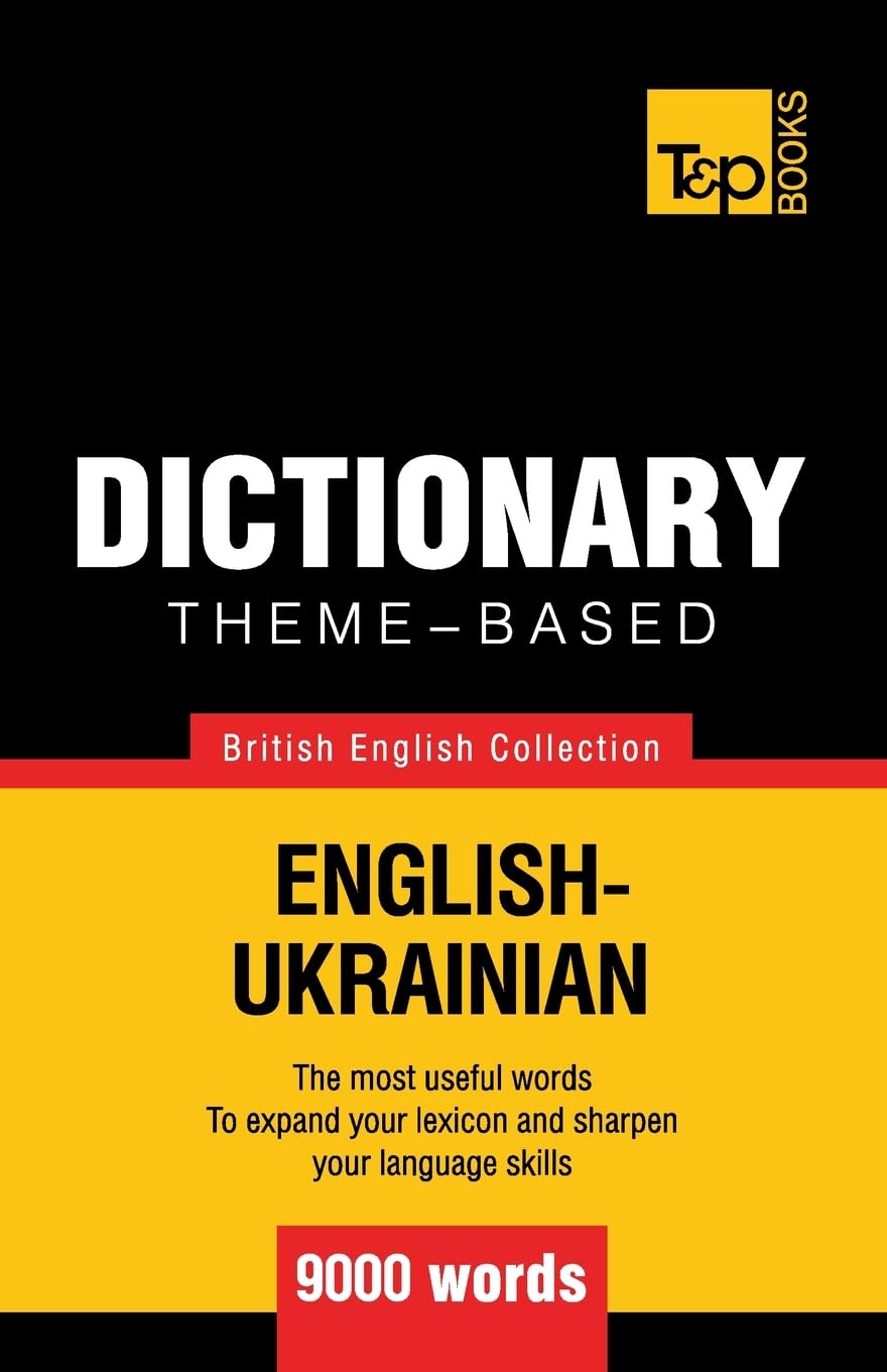 Theme-based dictionary British English-Ukrainian - 9000 words (British English Collection, Band 170) Foreign Languages ​​& Dictionaries