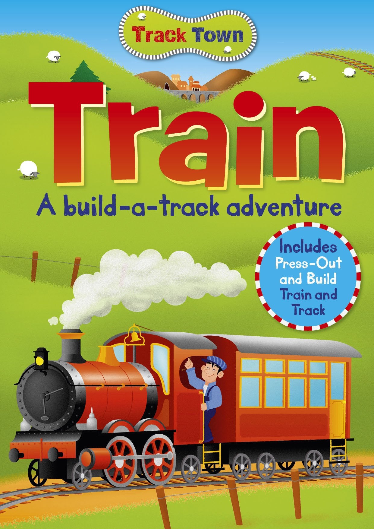 Track Town: Train: A Build-a-track Adventure, Includes Press-out and Build Train and Track Non-fiction