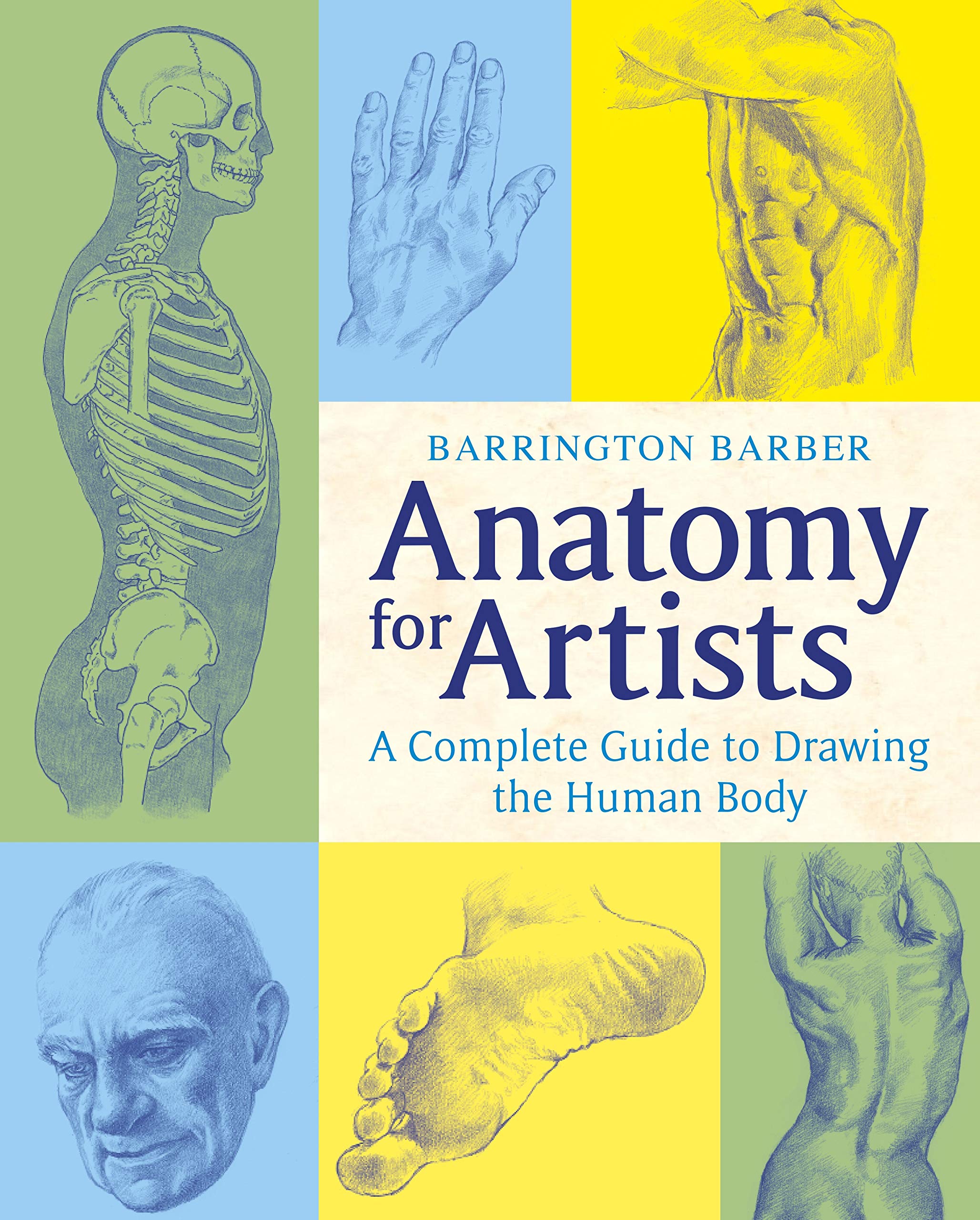 Anatomy for Artists: A Complete Guide to Drawing the Human Body book