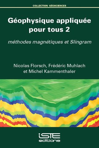 Géophysique appliquée pour tous. Vol. 2. Méthodes magnétiques et Slingram book