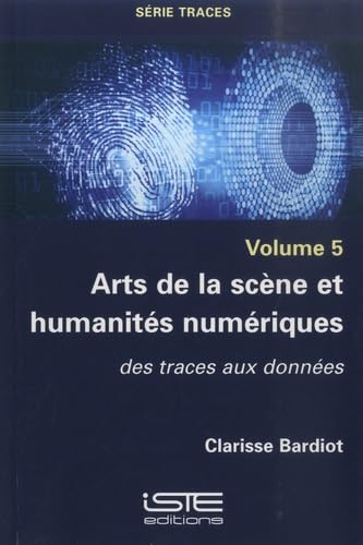 Arts de la scène et humanités numériques: Des traces aux données book