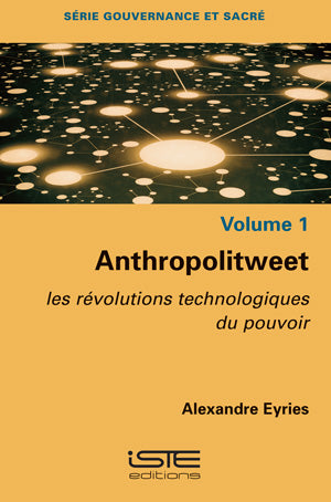 Anthropolitweet : les révolutions technologiques du pouvoir book