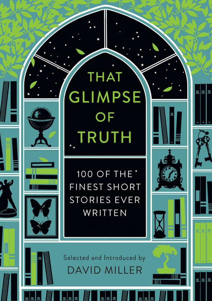 That Glimpse of Truth: The 100 Finest Short Stories Ever Written Contemporary literature