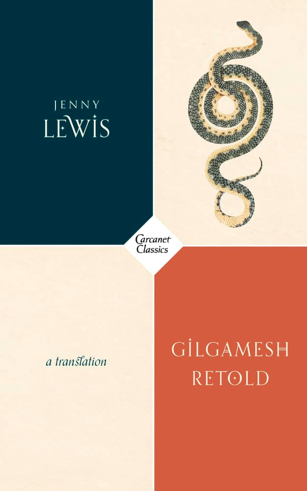 Gilgamesh Retold: A Response to the Ancient Epic (Carcanet Classics) Poetry