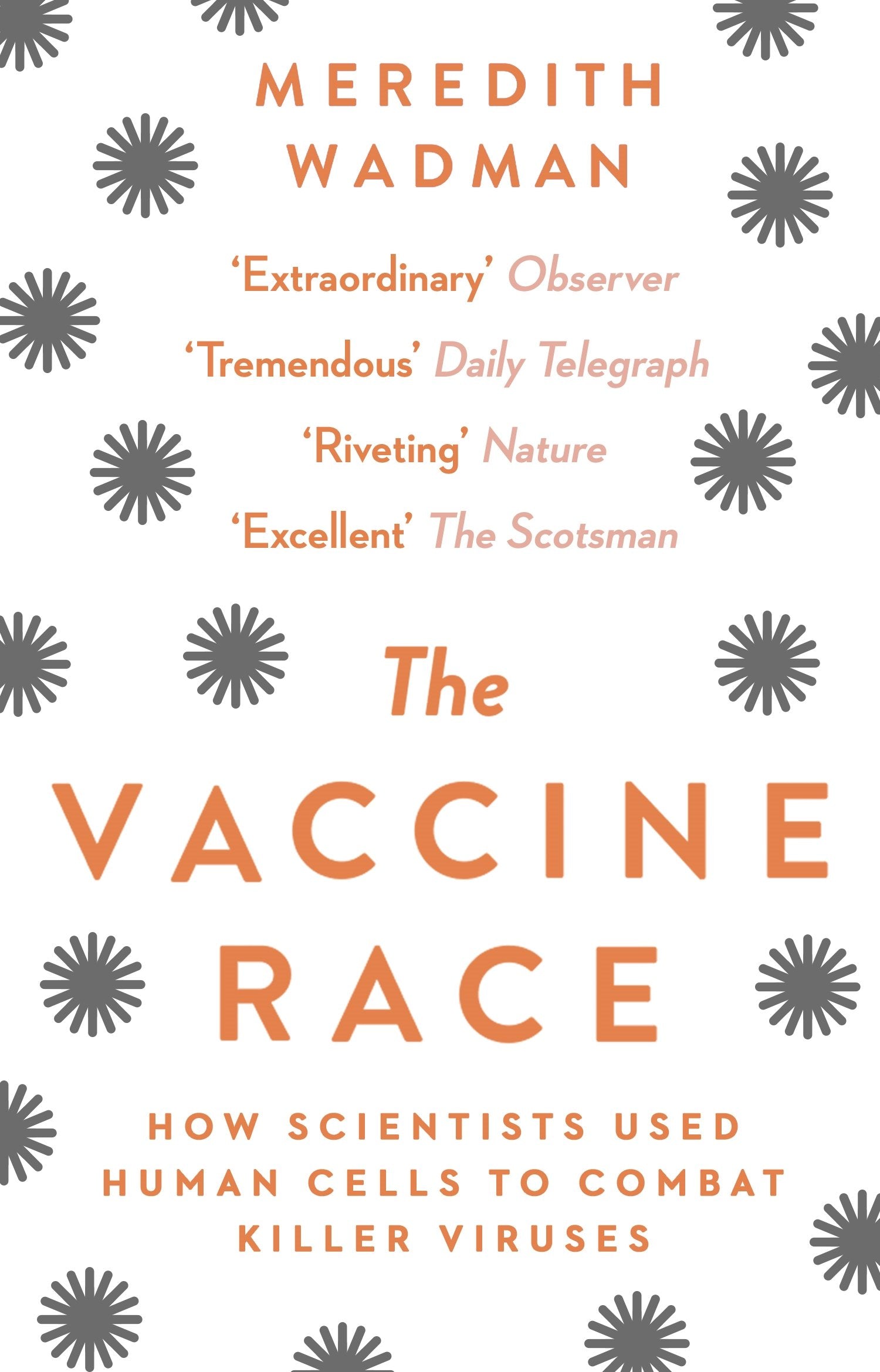 The Vaccine Race: How Scientists Used Human Cells to Combat Killer Viruses Medicine