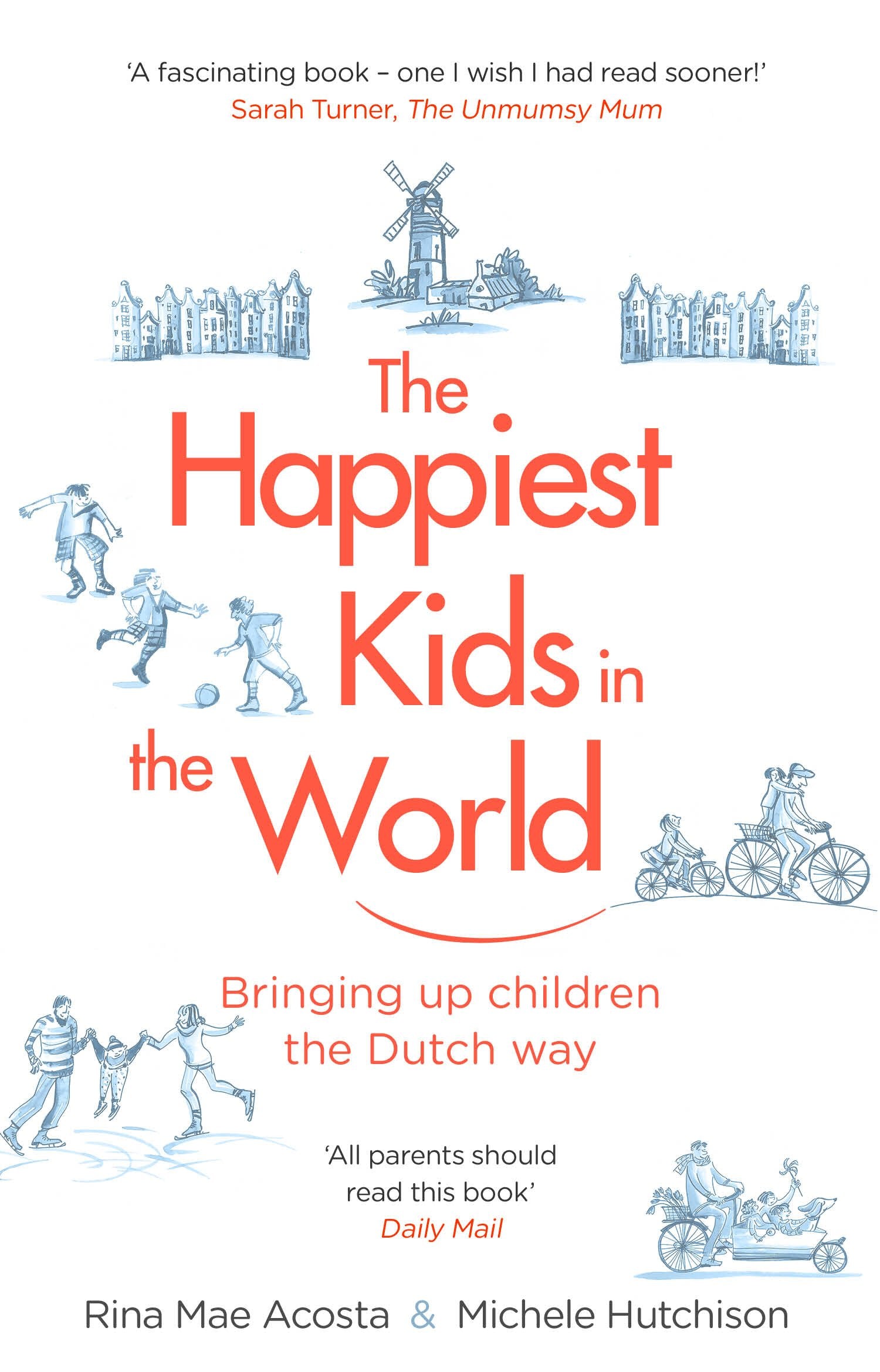 The Happiest Kids in the World: Bringing up Children the Dutch Way Social Sciences