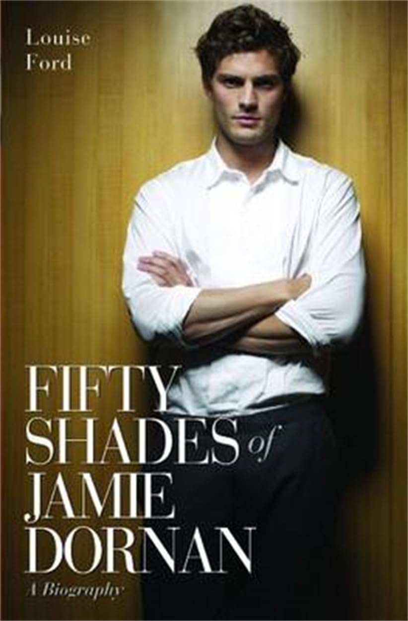 Fifty Shades of Jamie Dornan - A Biography Art & Literature