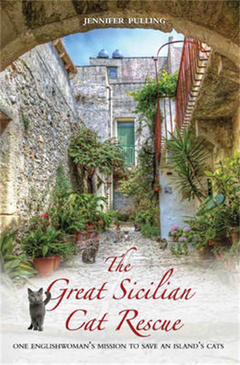 The Great Sicilian Cat Rescue: One Englishwoman's Mission to Save an Island's Cats book