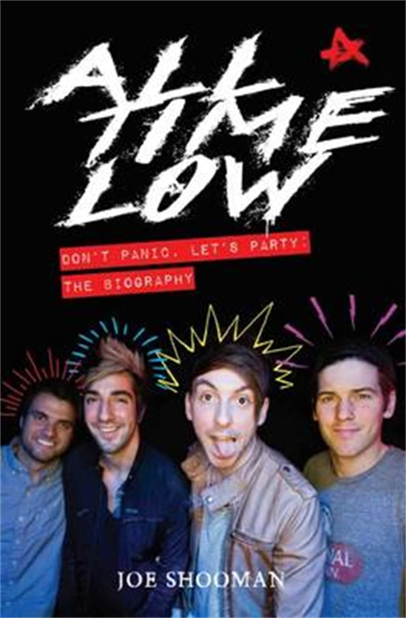 All Time Low - Don't Panic. Let's Party: The Biography book
