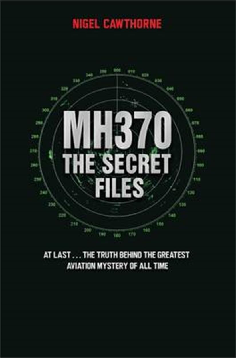 MH370 The Secret Files - At Last...The Truth Behind the Greatest Aviation Mystery of All Time Law