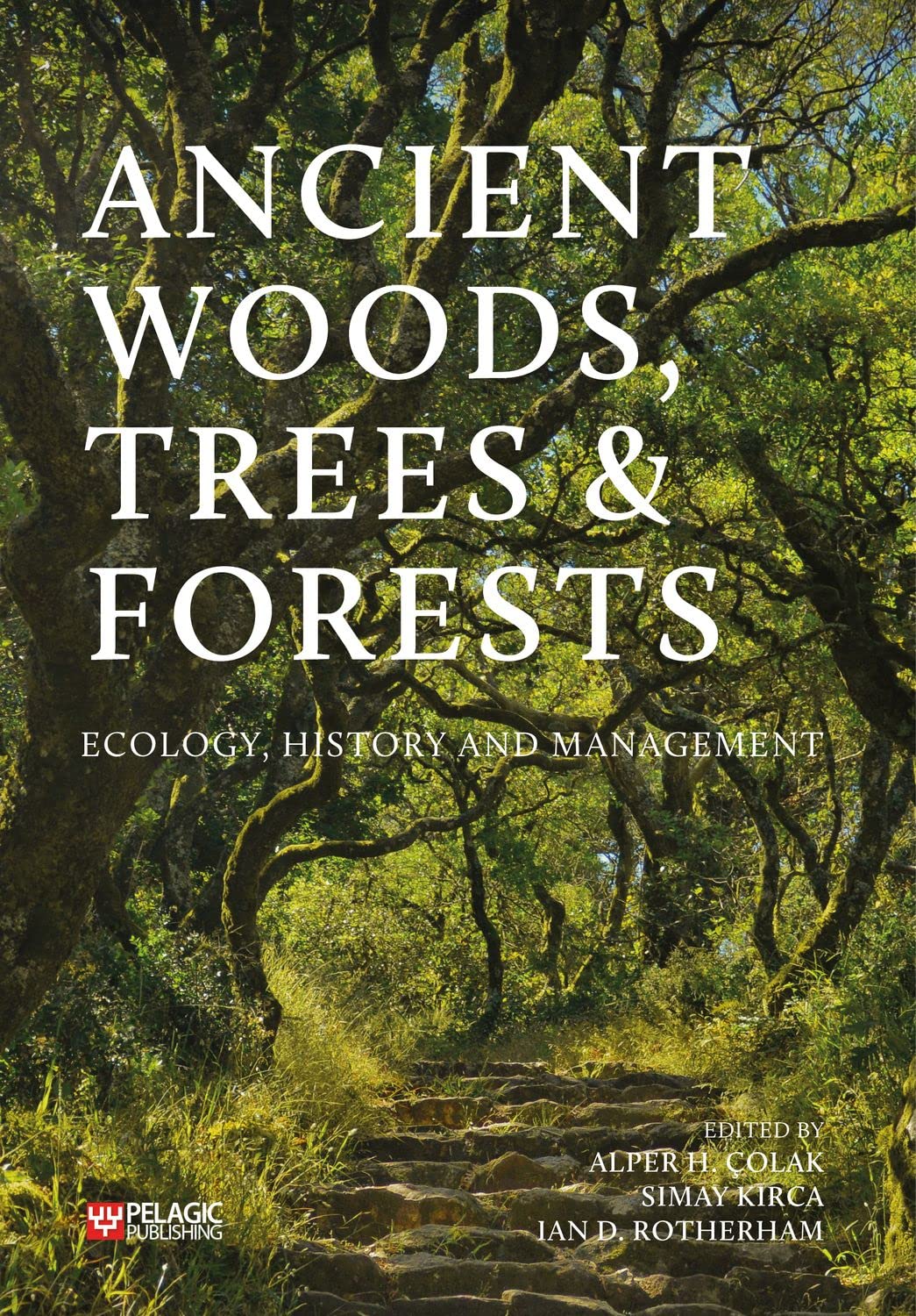 Ancient Woods, Trees and Forests: Ecology, History and Management Geology & Geography