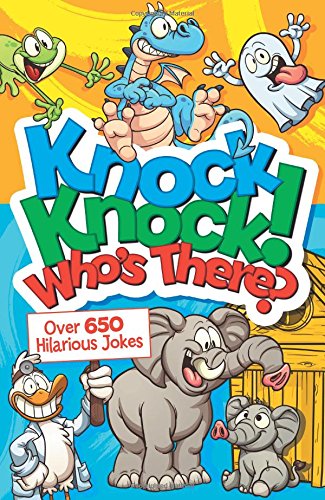 Knock, Knock! Who's There? 500 Hilarious Jokes for Kids Non-fiction
