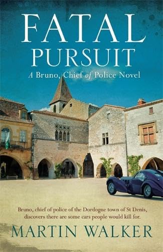 Fatal Pursuit: Bruno, Chief of Police 9: A Bruno, Chief of Police Novel (The Dordogne Mysteries) Contemporary literature Books