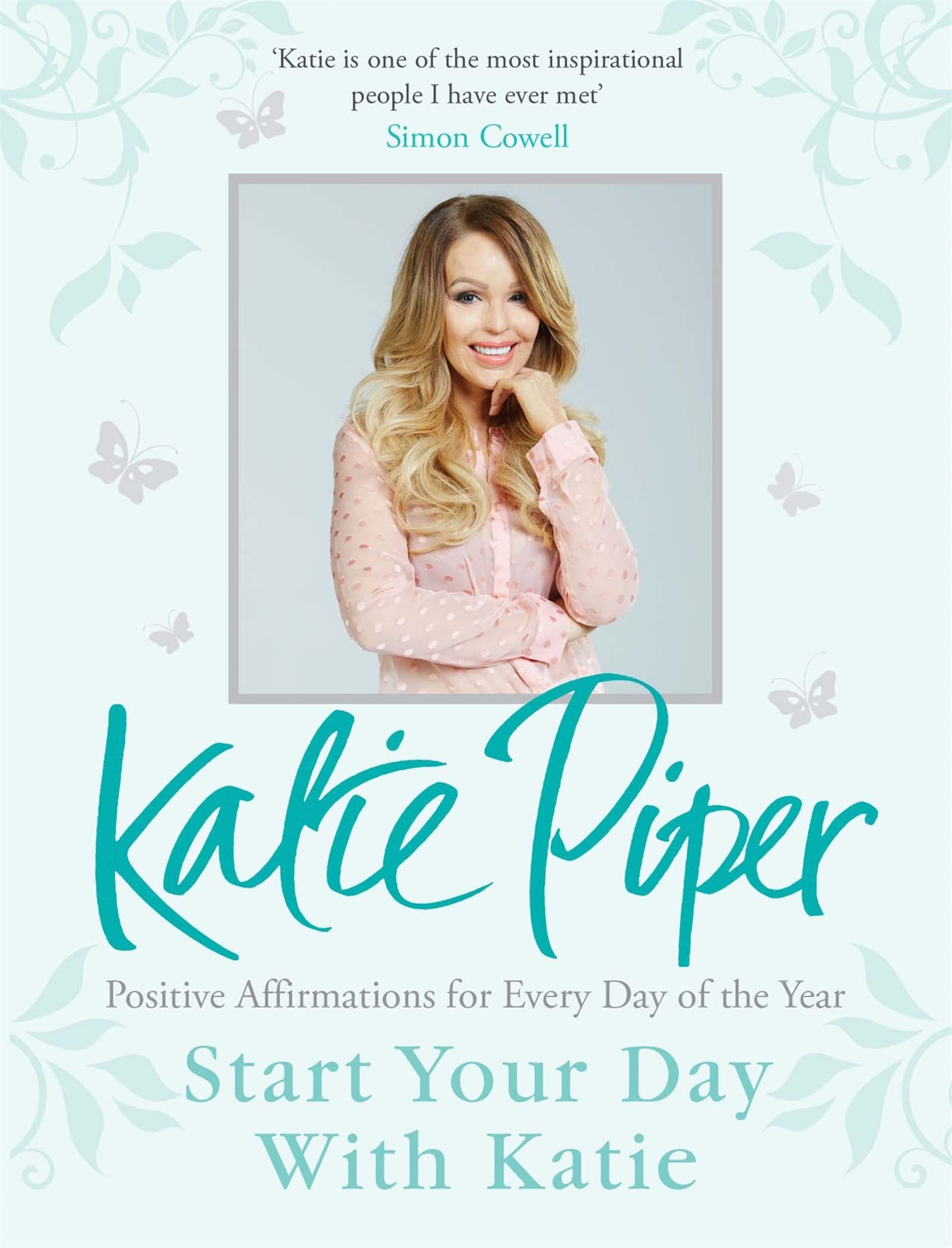 Start Your Day With Katie: 365 Affirmations for a Year of Positive Thinking book
