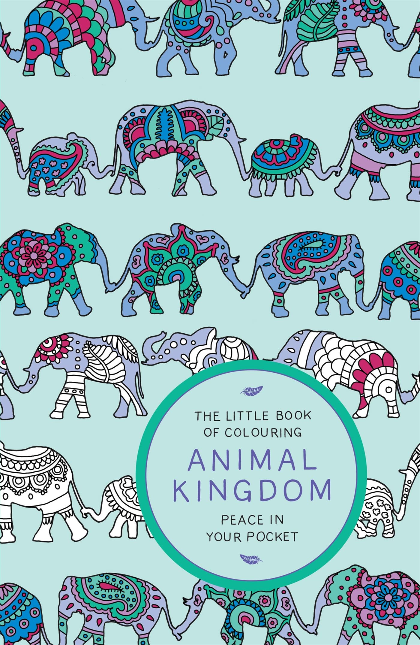 The Little Book of Colouring: Animal Kingdom: Peace in Your Pocket Hobbies & Crafts