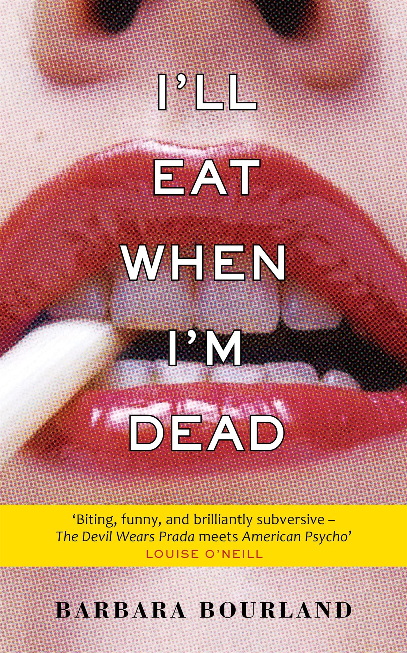 I'll Eat When I'm Dead: A sizzling romp through fashion's darker side Contemporary literature