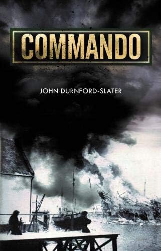 Commando: Memoirs of a Fighting Commando in World War Two Politics & History