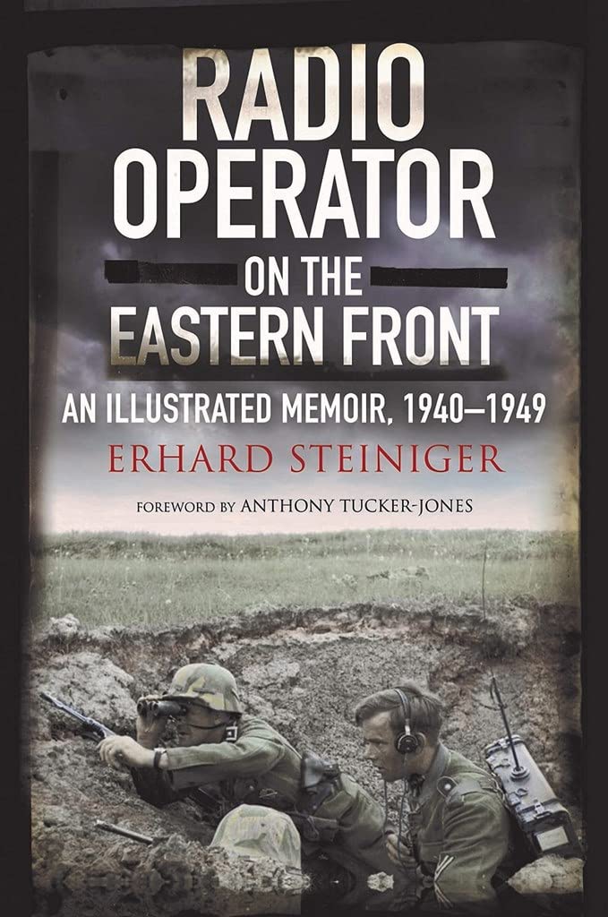 Radio Operator on the Eastern Front: An Illustrated Memoir, 1940-1949 book