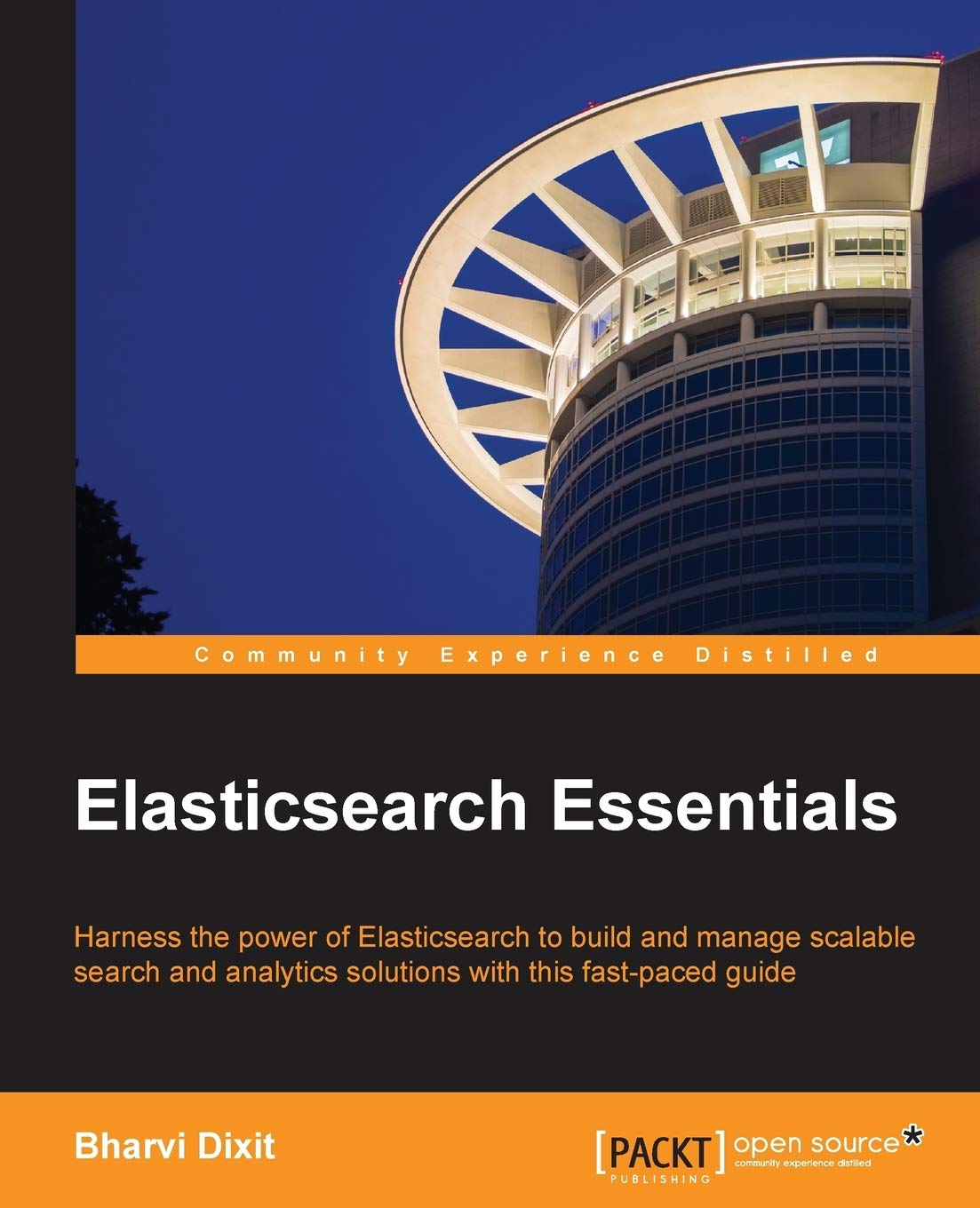 Elasticsearch Essentials: Harness the power of ElasticSearch to build and manage scalable search and analytics solutions with this fast-paced guide (English Edition) Computer Science