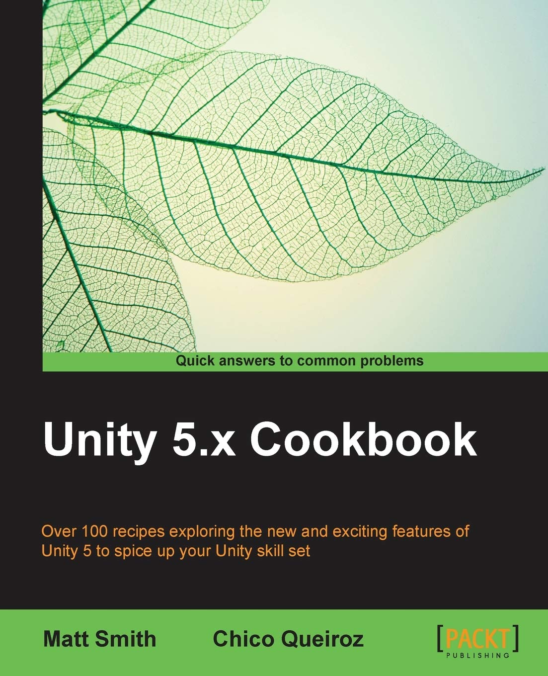 Unity 5.x Cookbook: More than 100 solutions to build amazing 2D and 3D games with Unity (English Edition) Computer Science