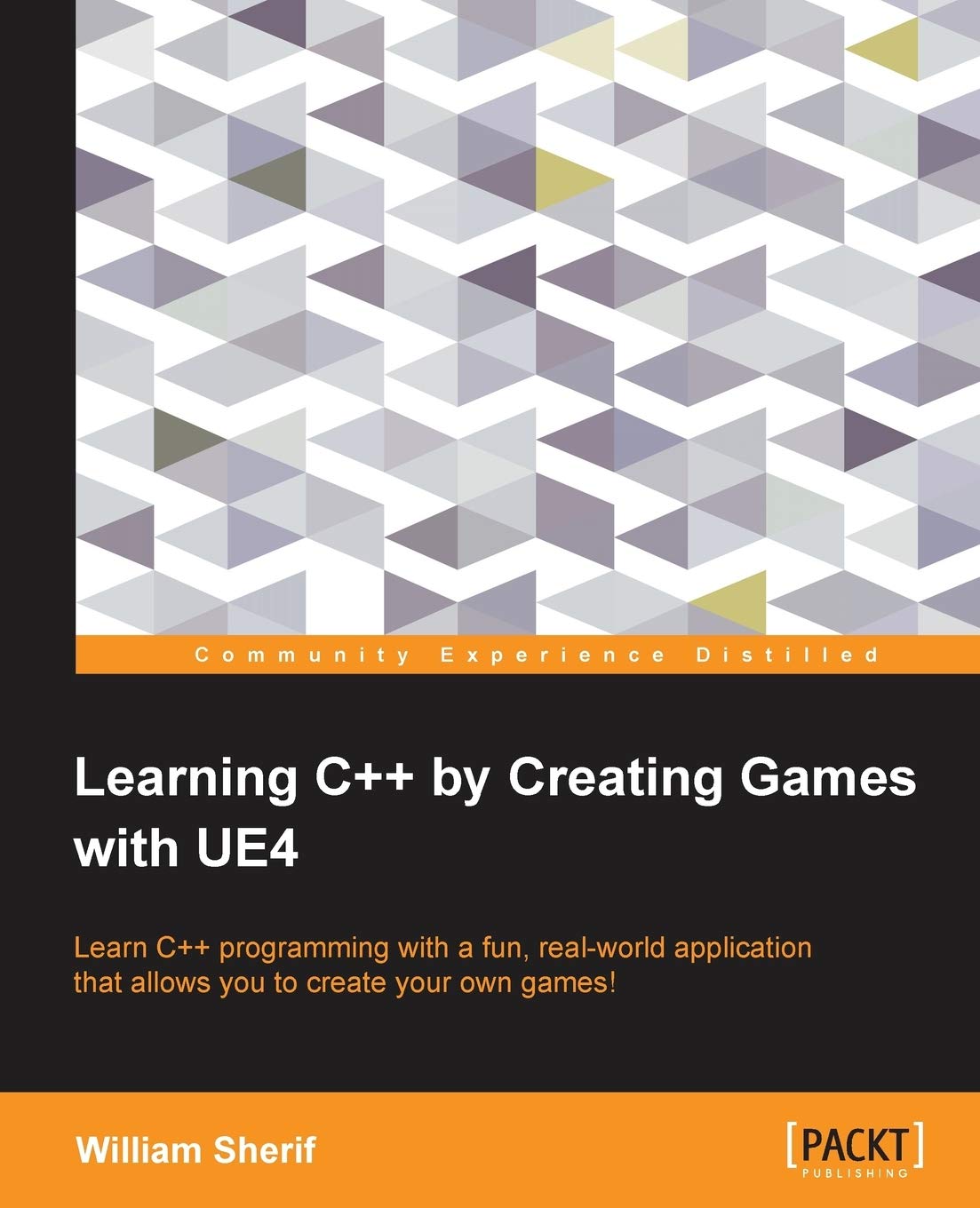 Learning C++ by Creating Games with UE4 (English Edition): Learn C++ programming with a fun, real-world application that allows you to create your own games! Computer Science