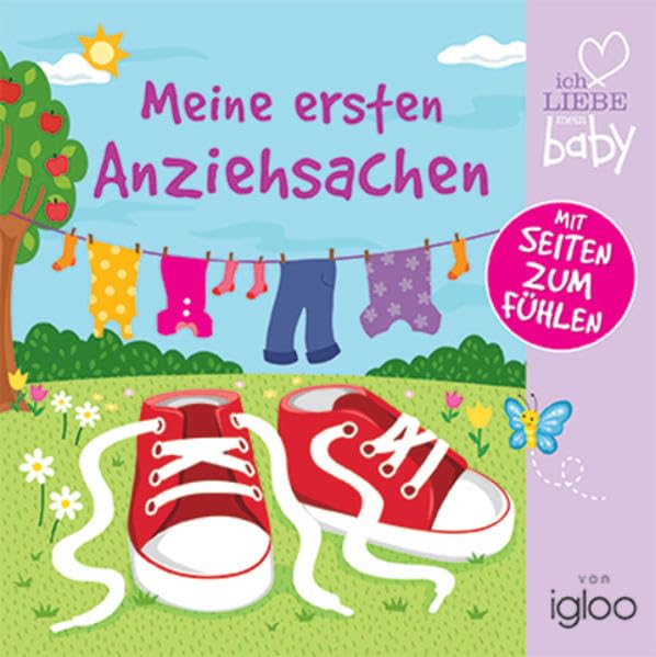 Meine ersten Anziehsachen: Mit Fühlseiten (I love my baby) Children's books