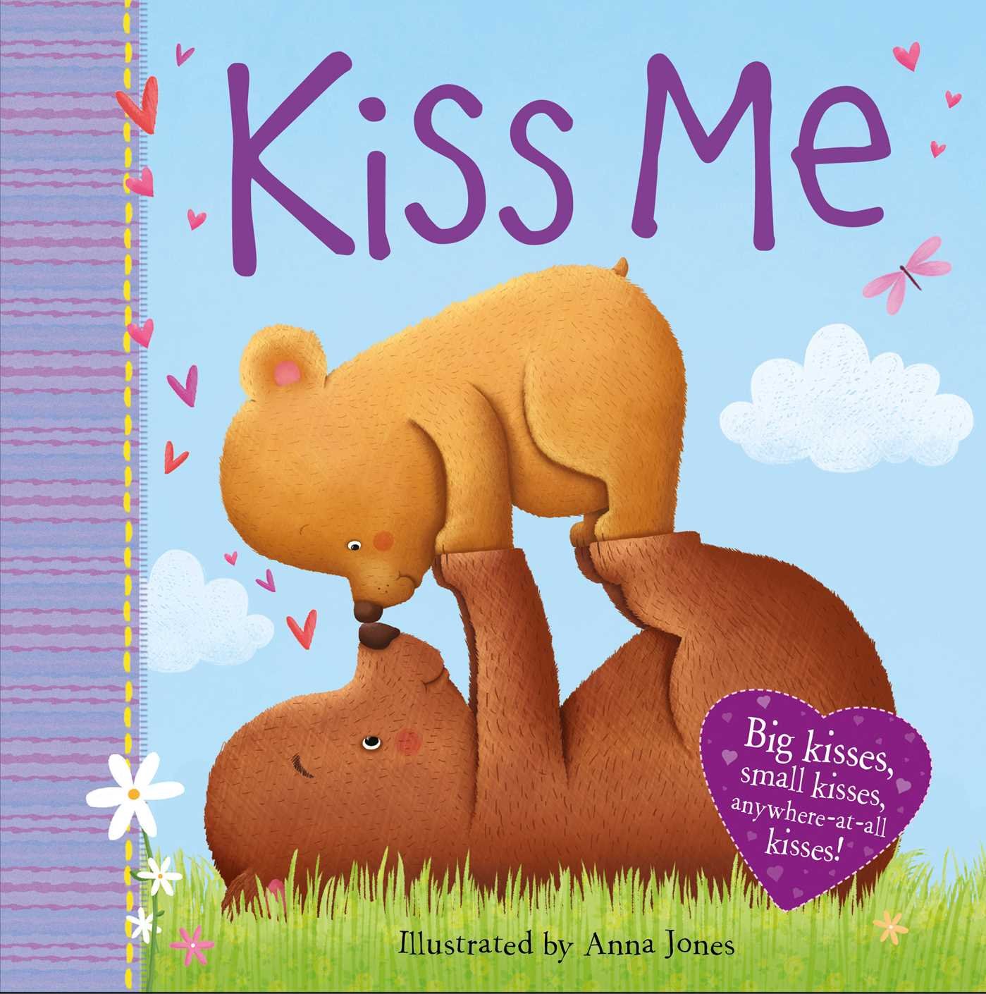 Kiss Me: Big Kisses, Small Kiss, Anywhere-at-all Kisses! Non-fiction