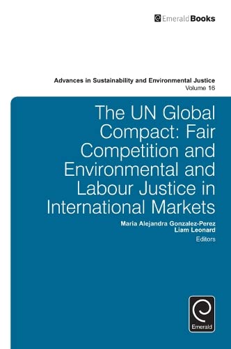 The Un Global Compact: Fair Competition and Environmental and Labour Justice in International Markets (Advances in Sustainability and Environmental Justice, Band 16) Books