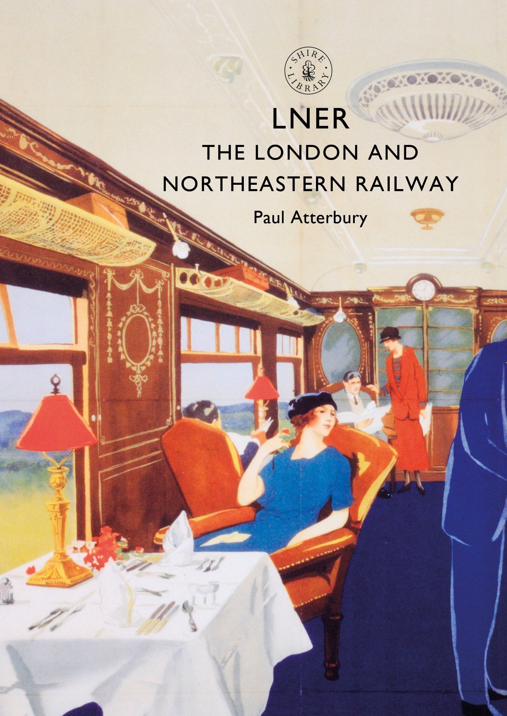 LNER: The London and North Eastern Railway (Shire Library) Social Sciences