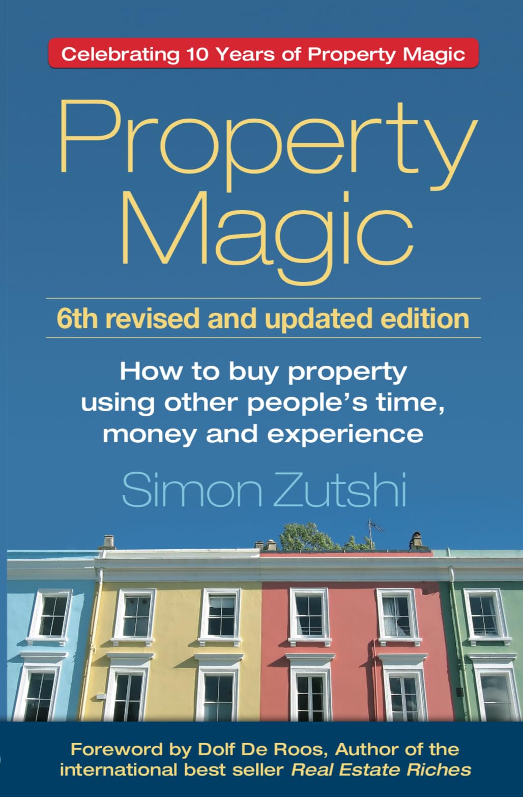 Property Magic: How to Buy Property Using Other People's Time, Money and Experience Law