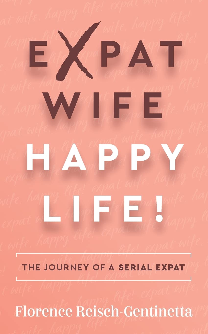 Expat Wife, Happy Life!: The journey of a serial expat Memories