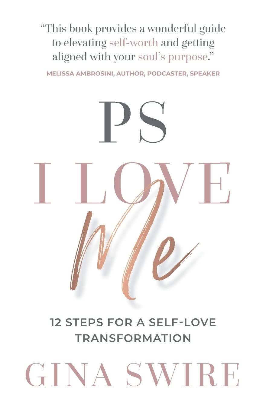 PS I Love Me: 12 Steps for a Self-Love Transformation Business, Finance & Career