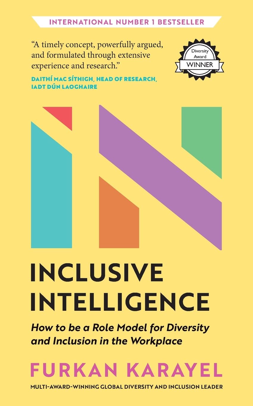 Inclusive Intelligence: How to be a Role Model for Diversity and Inclusion in the Workplace book