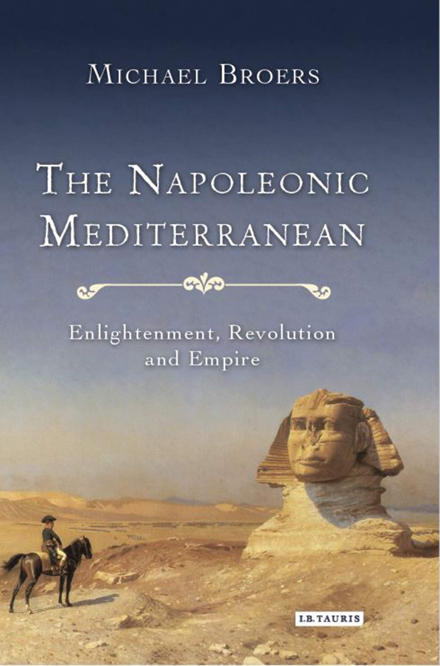 The Napoleonic Mediterranean: Enlightenment, Revolution and Empire book