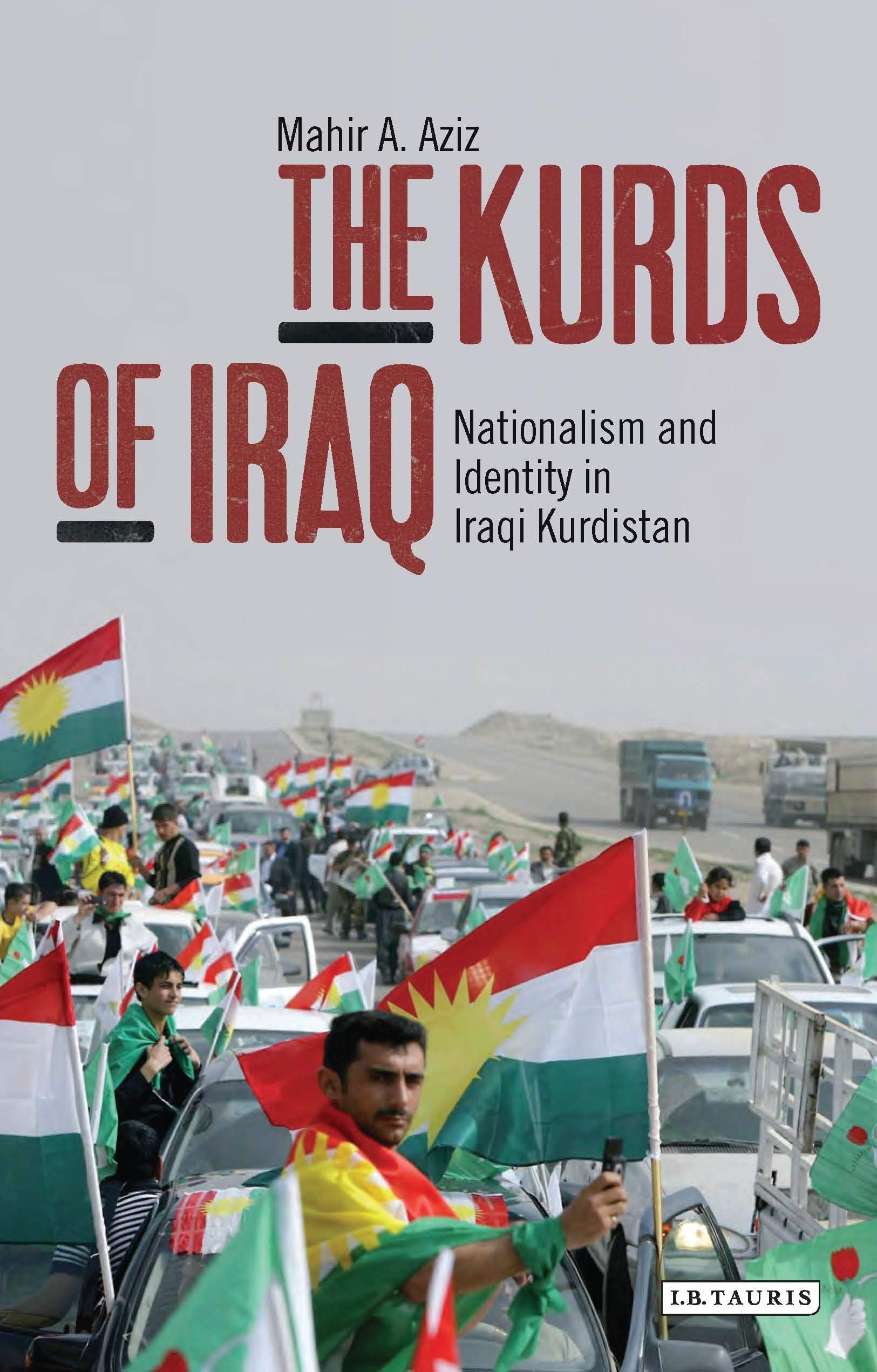 The Kurds of Iraq: Nationalism and Identity in Iraqi Kurdistan (Library of Modern Middle East Studies) Social Sciences