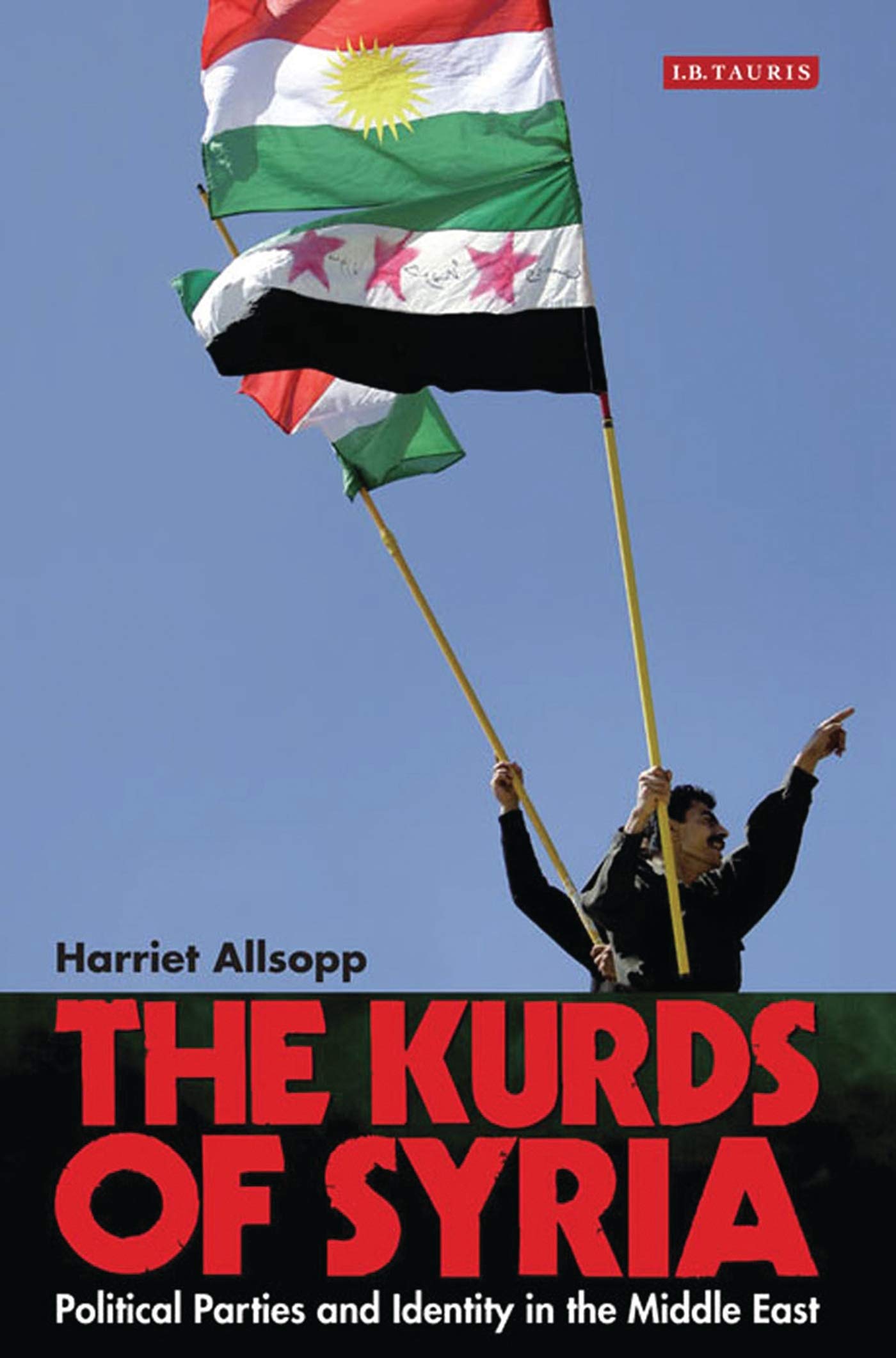 The Kurds of Syria: Political Parties and Identity in the Middle East (Library of Modern Middle East Studies) Religion & Esotericism
