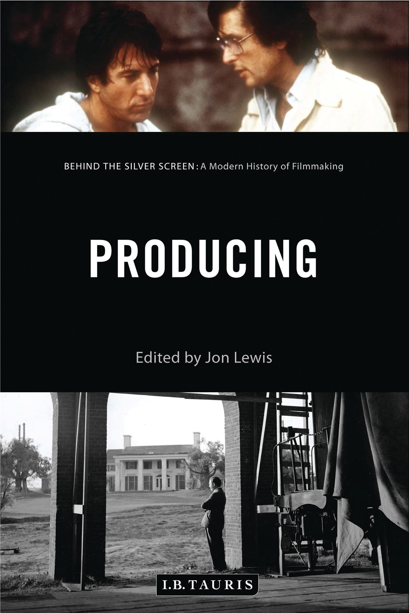 Producing: Behind the Silver Screen: A Modern History of Filmmaking Film, Art & Culture